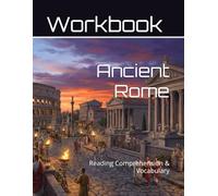 Ancient Rome Workbook: Reading Comprehension & Vocabulary (Reading Comprehension & Vocabulary Workbook)