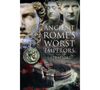 Ancient Rome's Worst Emperors