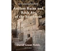 Ancient Ruins and Rock Art of the Southwest: An Archaeological Guide