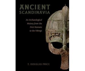 Ancient Scandinavia: An Archaeological History from the - HardBack NEW T. Dougla