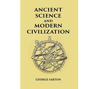 ANCIENT SCIENCE AND MODERN CIVILIZATION