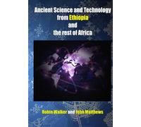 Ancient Science and Technology from Ethiopia and the rest of Africa