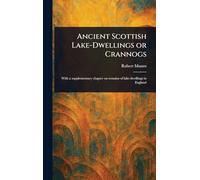 Ancient Scottish Lake-Dwellings or Crannogs