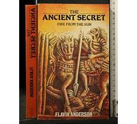 Ancient Secret: Fire from the Sun