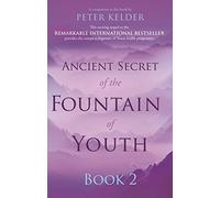 Ancient Secret of the Fountain of Youth Book 2