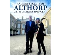 Ancient Secrets of Althorp with Charles Spencer