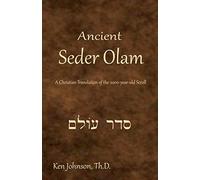 Ancient Seder Olam: A Christian Translation of the 2000-year-old Scroll