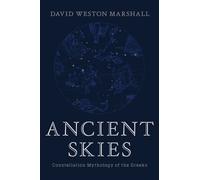 Ancient Skies : Constellation Mythology of the Greeks