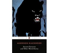 Ancient Sorceries and Other Weird Stories (Penguin Classics) by Blackwood, Algernon (2002) Paperback
