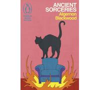Ancient Sorceries : The Adventures of John Silence