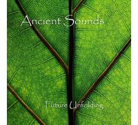 Ancient Sounds - Future Unfolding