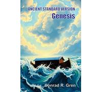 ANCIENT STANDARD VERSION® Bible: Genesis: Genesis