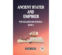Ancient States and EmpiresFor Colleges And Schools Book II (Edition2023)
