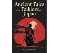 Ancient Tales and Folklore of Japan: (Arcturus World Mythology)
