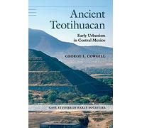 Ancient Teotihuacan: Early Urbanism in Central Mexico (Case Studies in Early Societies)