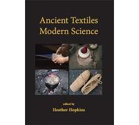 Ancient Textiles, Modern Science