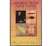 Ancient Texts Alive Today: The Story of the English Bible