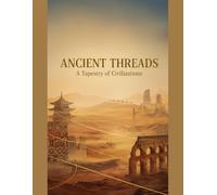 Ancient Threads: A Tapestry Of Civilizations