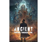 ANCIENT: Threads Through Time!