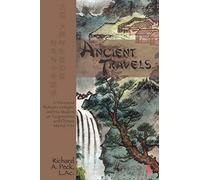 Ancient Travels: A Discourse Between a Master and His Student on Acupuncture and Chinese Martial Arts