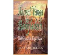 Ancient Vanga to Bangladesh: The Origins of the Bengali People