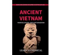Ancient Vietnam: Temples, Myths and Lost Kingdoms (1) (Echoes of Empire in Southeast Asia)