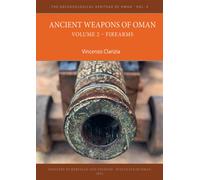 Ancient Weapons of Oman. Volume 2: Firearms