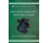Ancient Weights and Measures (Oxbow Classics in Egyptology)