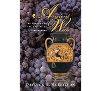 Ancient Wine - The Search for the Origins of Viniculture