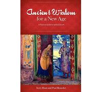 Ancient Wisdom for a New Age: A Practical Guide for Spiritual Growth