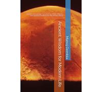 Ancient Wisdom for Modern Life: Timeless Knowledge: Lessons from Vedic, Chinese, and Japanese Traditions for the Modern World: 1 (The Dembla Knowledge Series)