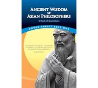 Ancient Wisdom of Asian Philosophers: A Book of Quotations (Dover Thrift Editions)