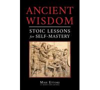 Ancient Wisdom: Stoic Lessons for Self-Mastery