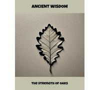 Ancient Wisdom: The Strength Of Oaks