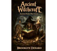 Ancient Witchcraft - Secrets From The Grave