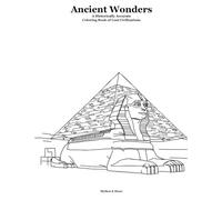 Ancient Wonders: A Historically Accurate Coloring Book of Lost Civilizations