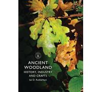 Ancient Woodland : History, Industry and Crafts