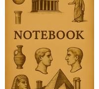Ancient world themed notebook: Ancient World Notebook - Vintage Lined Journal with Historical Art | Aesthetic Parchment-Style Writing Book for Notes, Study, or Gifting