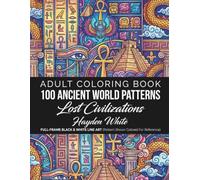 Ancient Worlds: 100 Lost Civilization Patterns