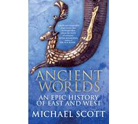 Ancient Worlds: An Epic History of East and West