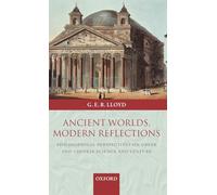 Ancient Worlds, Modern Reflections: Philosophical Perspectives on Greek and Chinese Science and Culture