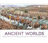 Ancient Worlds: Travel Back in Time and Discover the First Great Civilizations (DK Panorama)