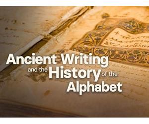 Ancient Writing and the History of the Alphabet