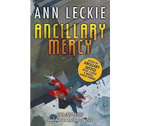 Ancillary Mercy: The conclusion to the trilogy that began with ANCILLARY JUSTICE (Imperial Radch)