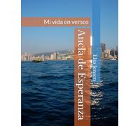 Ancla de Esperanza: Mi vida en versos