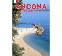 Ancona Italy Travel Tips: Discover the most up-to-date and amazing places to sleep, eat, and shop in the Le Marche region (Ancona), along with ... the city (Budget-Friendly Cities in Europe)