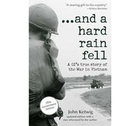 ...and a hard rain fell: A GI's True Story of the War in Vietnam