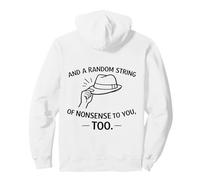 And a Random String of Nonsense to You Too Funny Quote Pullover Hoodie