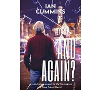 And Again?: A stand - alone sequel to My Time Again - A Time Travel Novel (My Time Again - A Series of Time Travel Novels)