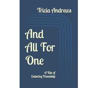 And All For One: A Tale of Enduring Friendship